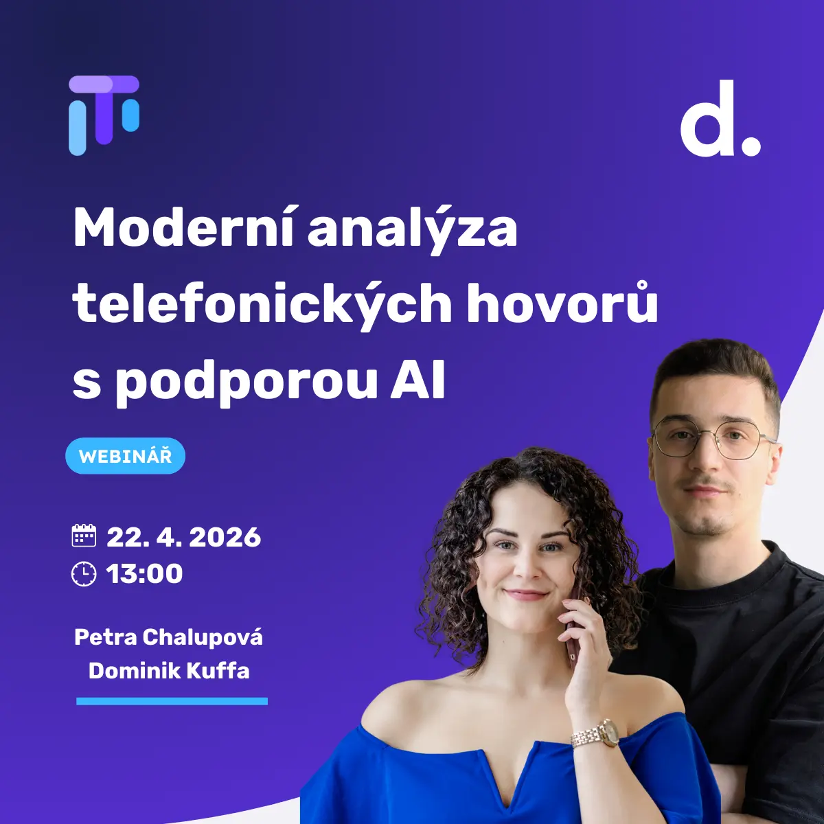 Webinář: Moderní analýza telefonických hovorů s podporou AI – 22. 4. 2026, 13:00, Petra Chalupová & Dominik Kuffa